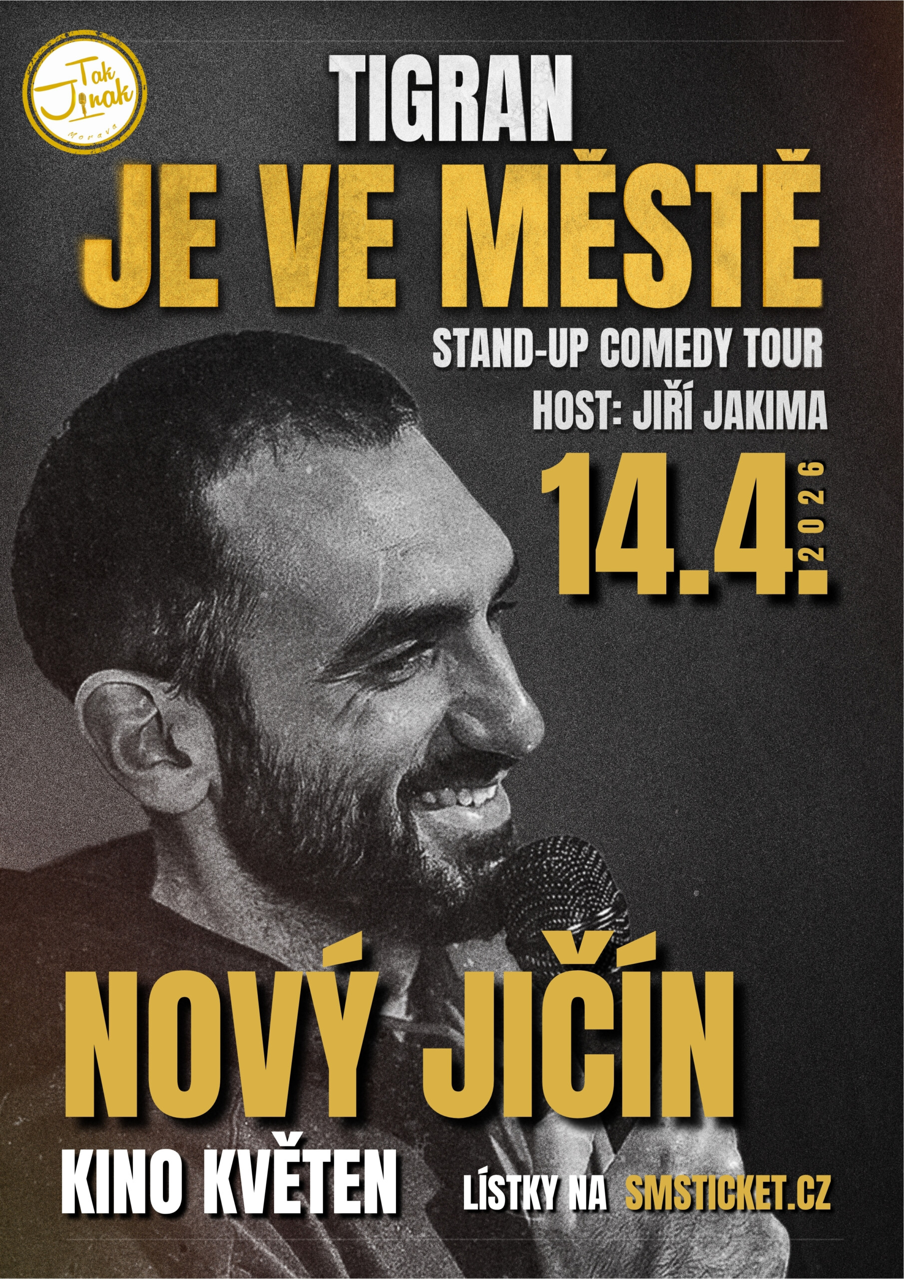 TIGRAN JE VE MĚSTĚ TIGRAN JE VE MĚSTĚ