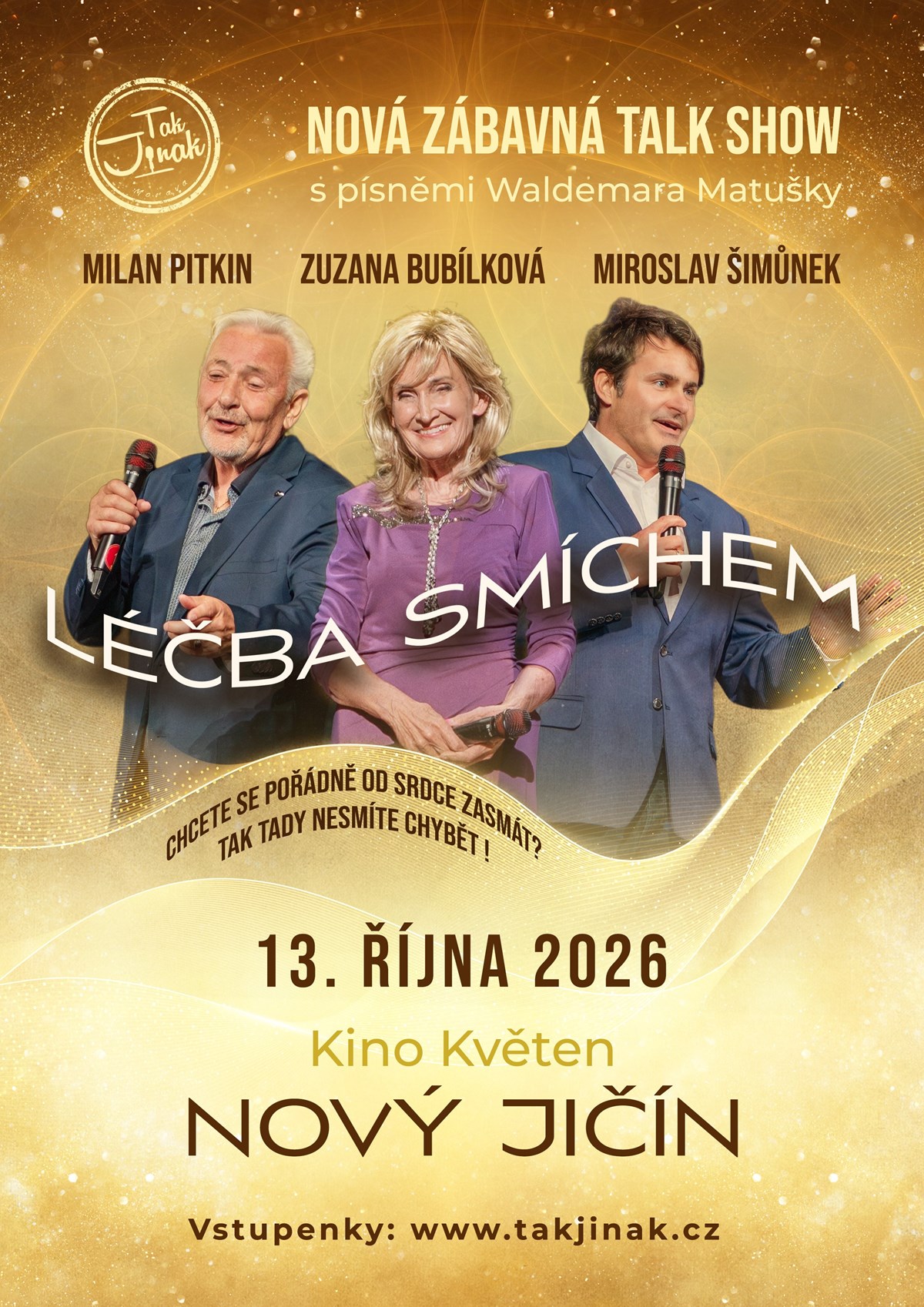 LÉČBA SMÍCHEM – ZUZANA BUBÍLKOVÁ, MILAN PITKIN A MIROSLAV ŠIMŮNEK LÉČBA SMÍCHEM – ZUZANA BUBÍLKOVÁ, MILAN PITKIN A MIROSLAV ŠIMŮNEK